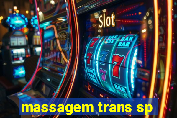 massagem trans sp