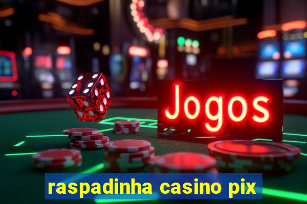 raspadinha casino pix