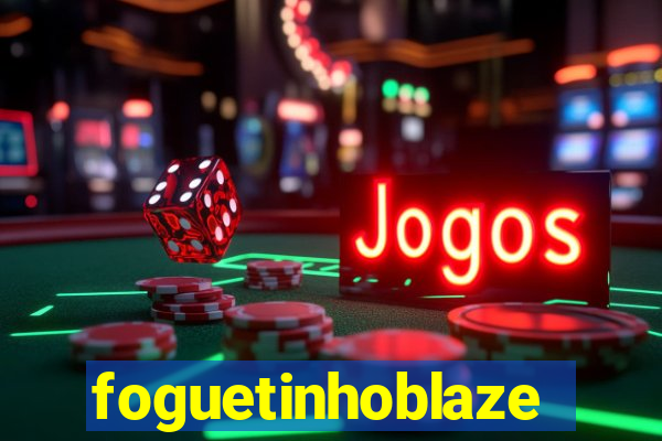 foguetinhoblaze