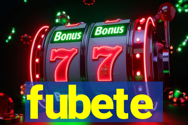 fubete