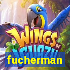 fucherman