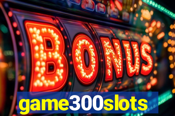 game300slots