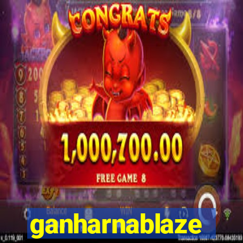 ganharnablaze