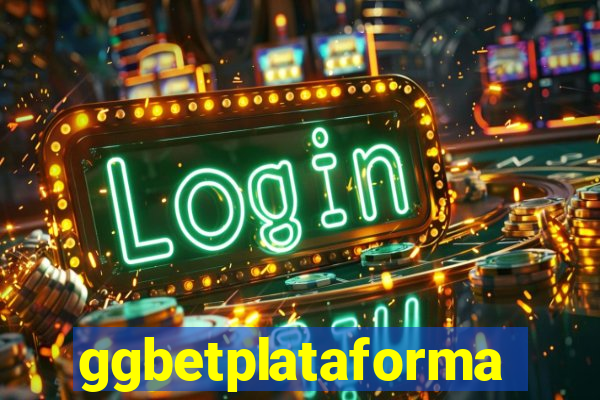 ggbetplataforma