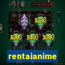 rentaianime