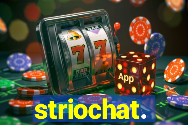 striochat.