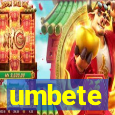 umbete